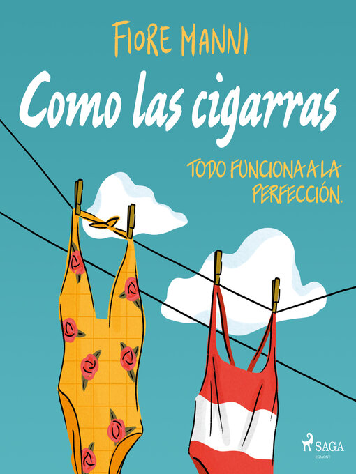 Title details for Como las cigarras. Todo funciona a la perfección. by Fiore Manni - Available